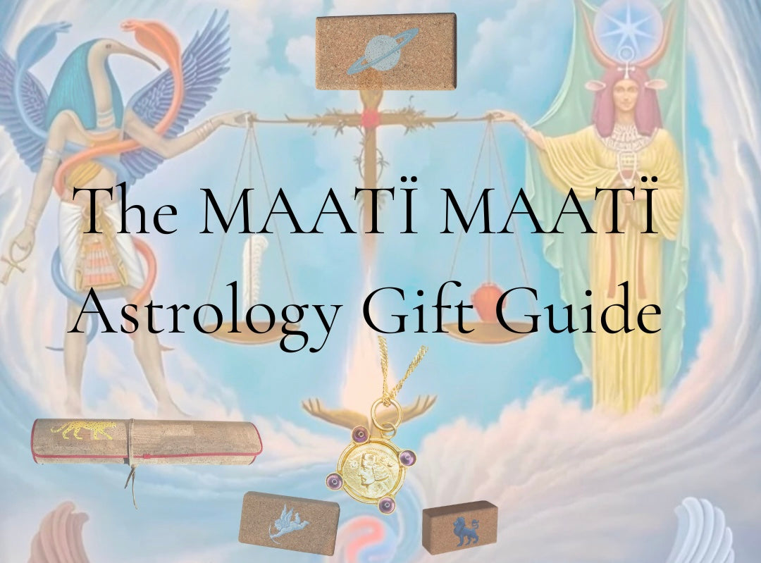 THE MAATÏ MAATÏ ASTROLOGY GIFT GUIDE